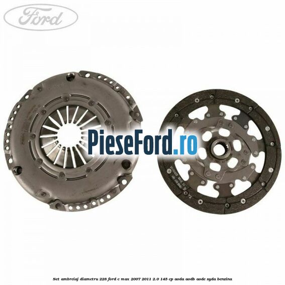 Set ambreiaj diametru 228 Ford C-Max 2007-2011 2.0 145 cp Set ambreiaj diametru 228 Ford C-Max 2007-2011 2.0 145 cp AODA, AODB, AODE, SYDA benzina