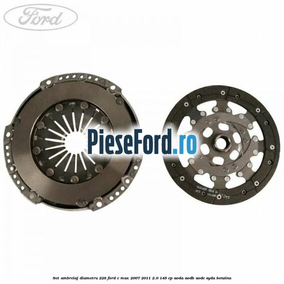Set ambreiaj diametru 228 Ford C-Max 2007-2011 2.0 145 cp Set ambreiaj diametru 228 Ford C-Max 2007-2011 2.0 145 cp AODA, AODB, AODE, SYDA benzina