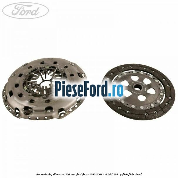 Set ambreiaj diametru 230 mm Ford Focus 1998-2004 1.8 TDCi 115 cp F9DA, F9DB diesel