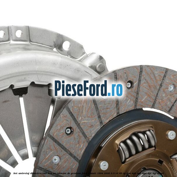 Set ambreiaj diametru 240 mm cu rulment de presiune Ford Transit 1994-2000 2.5 TD 85 cp 4GA, 4GB, 4GC, 4GD, 4GE, 4GF diesel