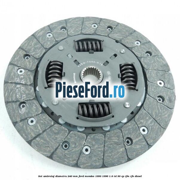 Set ambreiaj diametru 240 mm Ford Mondeo 1993-1996 1.8 TD 90 cp RFM, RFN diesel