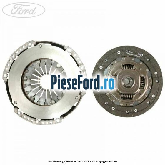 Set ambreiaj Ford C-Max 2007-2011 1.8 122 cp QQDC benzina