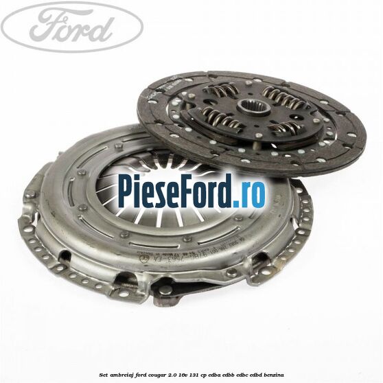 Set ambreiaj Ford Cougar 2.0 16V 131 cp Set ambreiaj Ford Cougar 2.0 16V 131 cp EDBA, EDBB, EDBC, EDBD benzina