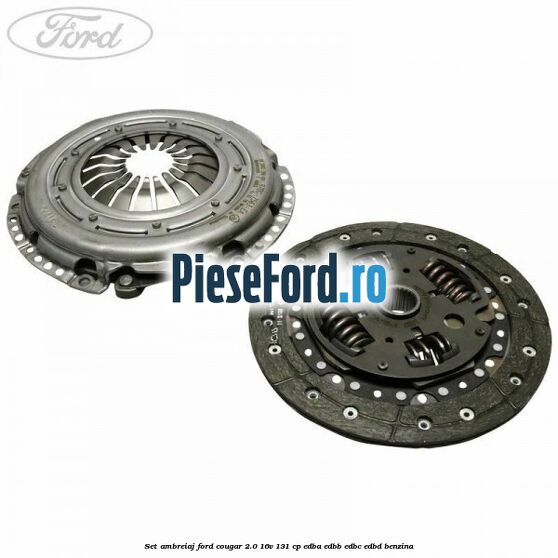 Set ambreiaj Ford Cougar 2.0 16V 131 cp EDBA, EDBB, EDBC, EDBD benzina