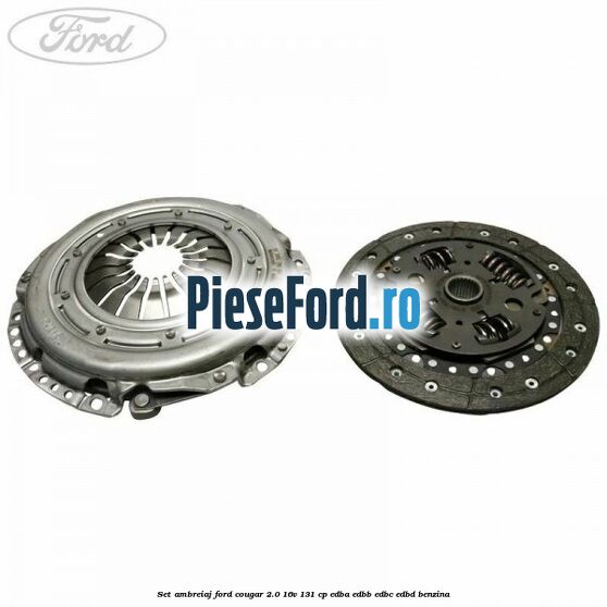 Set ambreiaj Ford Cougar 2.0 16V 131 cp Set ambreiaj Ford Cougar 2.0 16V 131 cp EDBA, EDBB, EDBC, EDBD benzina