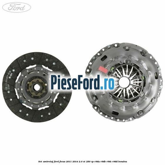 Set ambreiaj Ford Focus 2011-2014 2.0 ST 250 cp R9DA, R9DB, R9DC, R9DD benzina