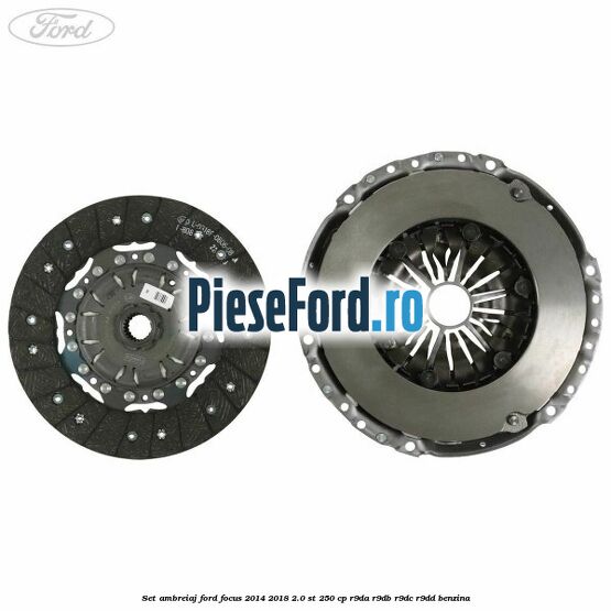 Set ambreiaj Ford Focus 2014-2018 2.0 ST 250 cp R9DA, R9DB, R9DC, R9DD benzina