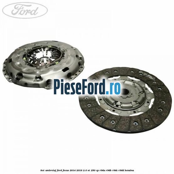 Set ambreiaj Ford Focus 2014-2018 2.0 ST 250 cp R9DA, R9DB, R9DC, R9DD benzina