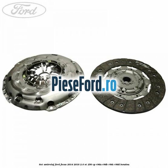 Set ambreiaj Ford Focus 2014-2018 2.0 ST 250 cp R9DA, R9DB, R9DC, R9DD benzina