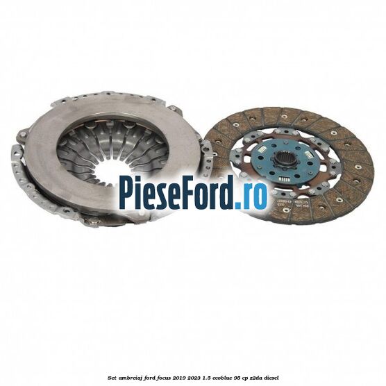 Set ambreiaj Ford Focus 2019-2023 1.5 EcoBlue 95 cp Set ambreiaj Ford Focus 2019-2023 1.5 EcoBlue 95 cp Z2DA diesel
