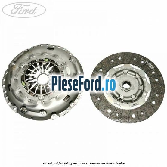 Set ambreiaj Ford Galaxy 2007-2014 2.0 EcoBoost 203 cp Set ambreiaj Ford Galaxy 2007-2014 2.0 EcoBoost 203 cp TNWA benzina