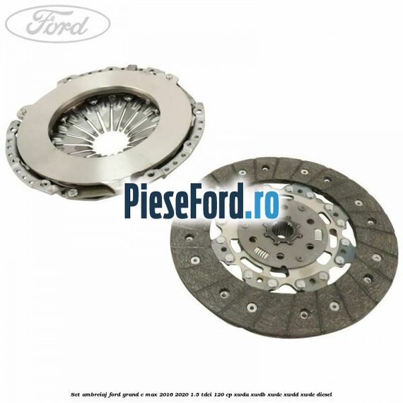 Set ambreiaj Ford Grand C-Max 2016-2020 1.5 TDCi 120 cp Set ambreiaj Ford Grand C-Max 2016-2020 1.5 TDCi 120 cp XWDA, XWDB, XWDC, XWDD, XWDE diesel