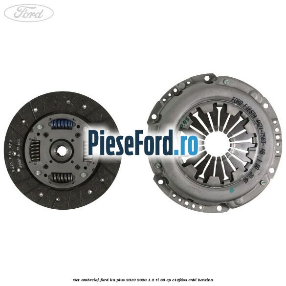 Set ambreiaj Ford Ka plus 2019-2020 1.2 Ti 85 cp Set ambreiaj Ford Ka plus 2019-2020 1.2 Ti 85 cp C12FDOS, ENBI benzina