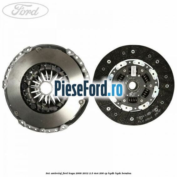 Set ambreiaj Ford Kuga 2008-2012 2.5 4x4 200 cp HYDB, HYDC benzina