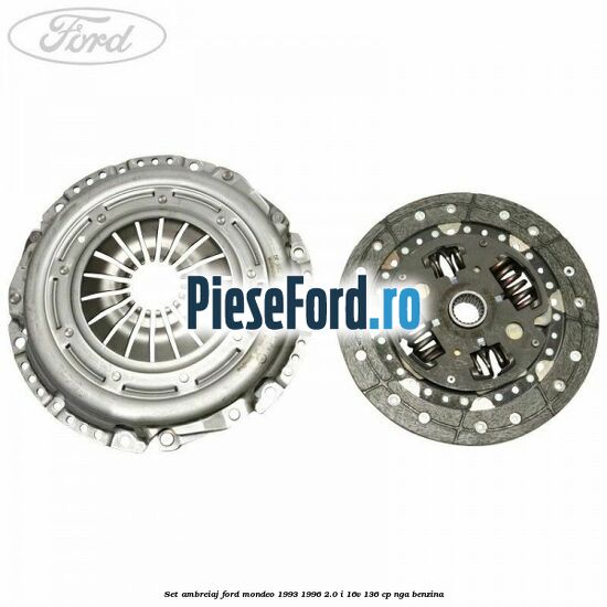 Set ambreiaj Ford Mondeo 1993-1996 2.0 i 16V 136 cp Set ambreiaj Ford Mondeo 1993-1996 2.0 i 16V 136 cp NGA benzina