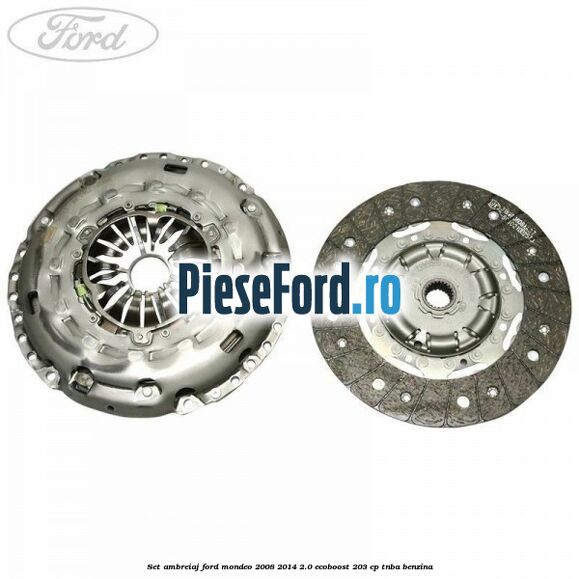 Set ambreiaj Ford Mondeo 2008-2014 2.0 EcoBoost 203 cp Set ambreiaj Ford Mondeo 2008-2014 2.0 EcoBoost 203 cp TNBA benzina