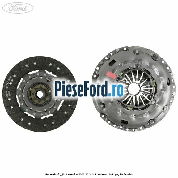 Set ambreiaj Ford Mondeo 2008-2014 2.0 EcoBoost 240 cp Set ambreiaj Ford Mondeo 2008-2014 2.0 EcoBoost 240 cp TPBA benzina