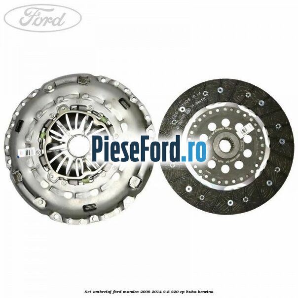 Set ambreiaj Ford Mondeo 2008-2014 2.5 220 cp HUBA benzina