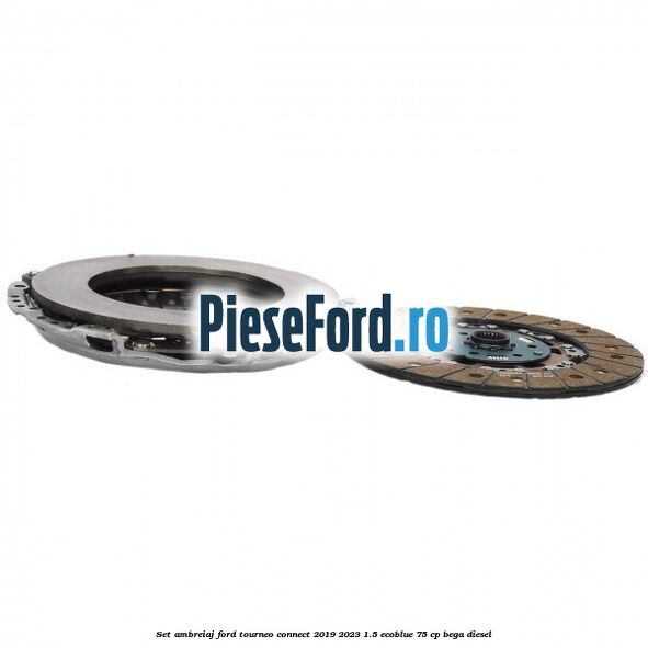 Set ambreiaj Ford Tourneo Connect 2019-2023 1.5 EcoBlue 75 cp BEGA diesel