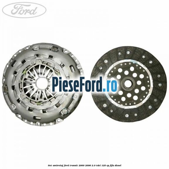 Set ambreiaj Ford Transit 2000-2006 2.0 TDCi 125 cp FIFA diesel