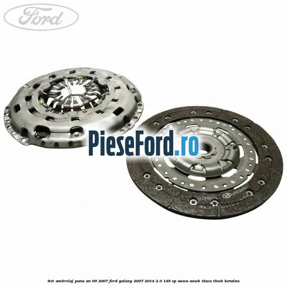 Set ambreiaj pana an 09/2007 Ford Galaxy 2007-2014 2.0 145 cp AOWA, AOWB, TBWA, TBWB benzina