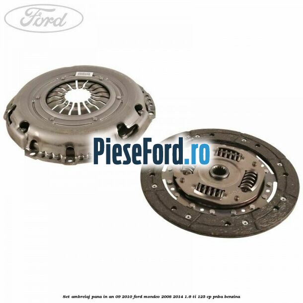 Set ambreiaj pana in an 09/2010 Ford Mondeo 2008-2014 1.6 Ti 125 cp Set ambreiaj pana in an 09/2010 Ford Mondeo 2008-2014 1.6 Ti 125 cp PNBA benzina