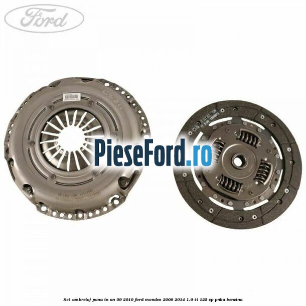 Set ambreiaj pana in an 09/2010 Ford Mondeo 2008-2014 1.6 Ti 125 cp Set ambreiaj pana in an 09/2010 Ford Mondeo 2008-2014 1.6 Ti 125 cp PNBA benzina