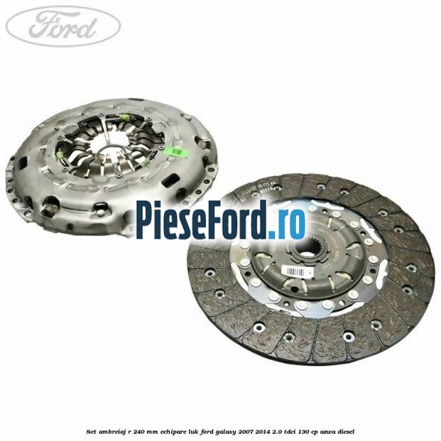 Set ambreiaj R 240 mm echipare LUK Ford Galaxy 2007-2014 2.0 TDCi 130 cp Set ambreiaj R 240 mm echipare LUK Ford Galaxy 2007-2014 2.0 TDCi 130 cp AZWA diesel