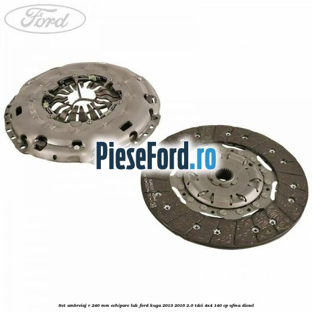 Set ambreiaj R 240 mm echipare LUK Ford Kuga 2013-2016 2.0 TDCi 4x4 140 cp Set ambreiaj R 240 mm echipare LUK Ford Kuga 2013-2016 2.0 TDCi 4x4 140 cp UFMA diesel