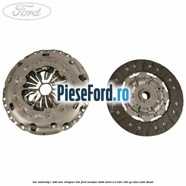 Set ambreiaj R 240 mm echipare LUK Ford Mondeo 2008-2014 2.0 TDCi 163 cp TXBA, TXBB diesel