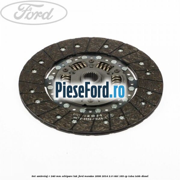 Set ambreiaj R 240 mm echipare LUK Ford Mondeo 2008-2014 2.0 TDCi 163 cp TXBA, TXBB diesel