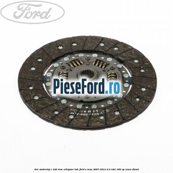 Set ambreiaj R 240 mm echipare LUK Ford S-Max 2007-2014 2.0 TDCi 163 cp TXWA diesel