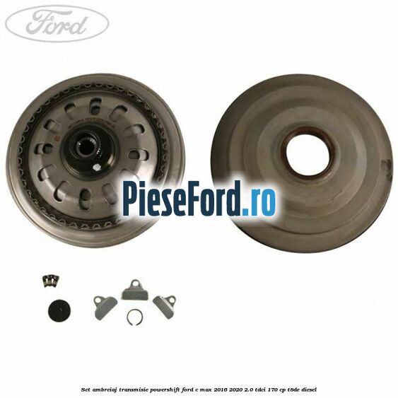 Set ambreiaj transmisie Powershift Ford C-Max 2016-2020 2.0 TDCi 170 cp T8DE diesel