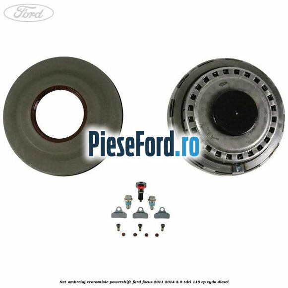 Set ambreiaj transmisie Powershift Ford Focus 2011-2014 2.0 TDCi 115 cp TYDA diesel