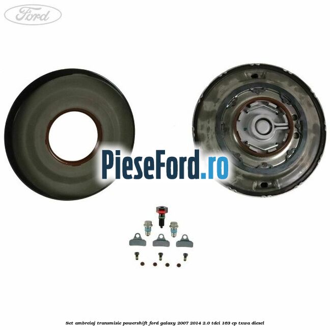 Set ambreiaj transmisie Powershift Ford Galaxy 2007-2014 2.0 TDCi 163 cp TXWA diesel