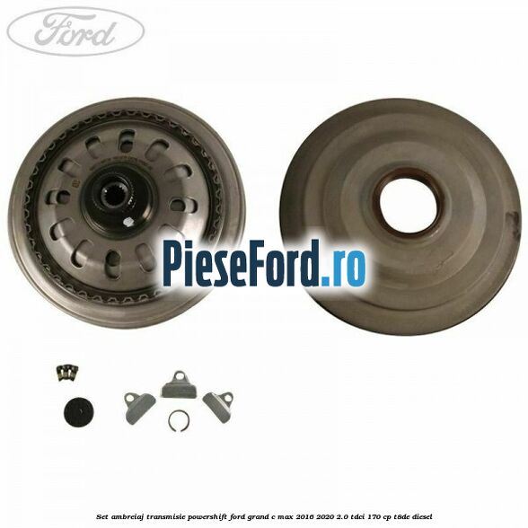 Set ambreiaj transmisie Powershift Ford Grand C-Max 2016-2020 2.0 TDCi 170 cp T8DE diesel