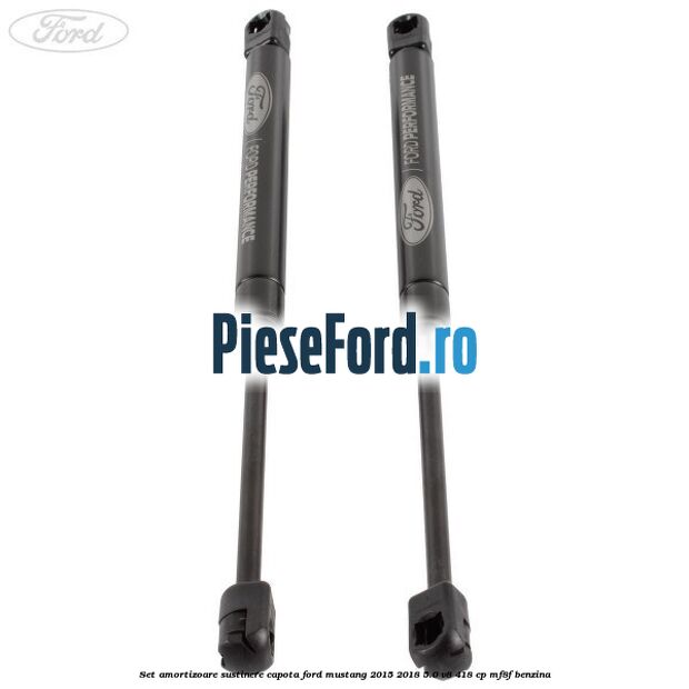 Set amortizoare sustinere capota Ford Mustang 2015-2018 5.0 V8 418 cp Set amortizoare sustinere capota Ford Mustang 2015-2018 5.0 V8 418 cp MF8F benzina