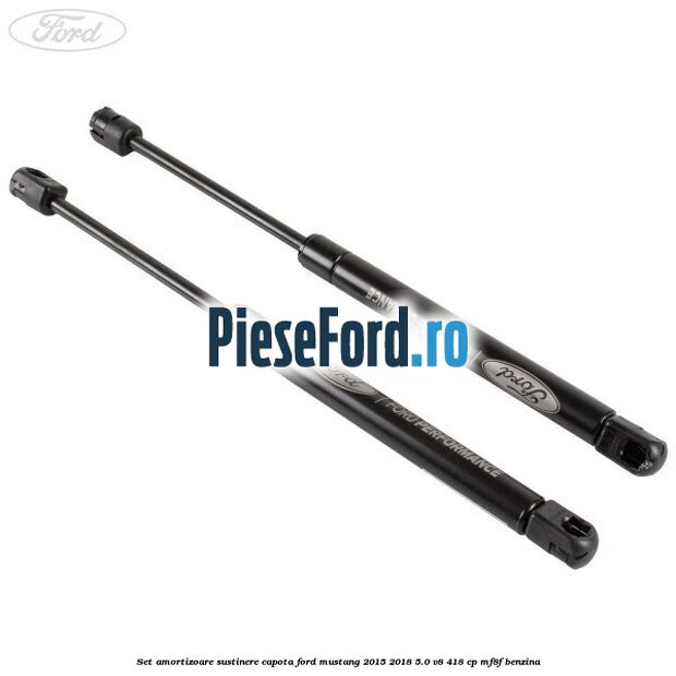 Set amortizoare sustinere capota Ford Mustang 2015-2018 5.0 V8 418 cp Set amortizoare sustinere capota Ford Mustang 2015-2018 5.0 V8 418 cp MF8F benzina