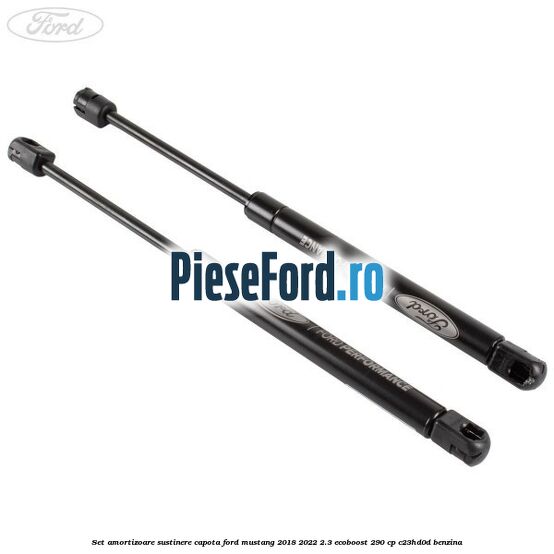 Set amortizoare sustinere capota Ford Mustang 2018-2022 2.3 EcoBoost 290 cp C23HD0D benzina