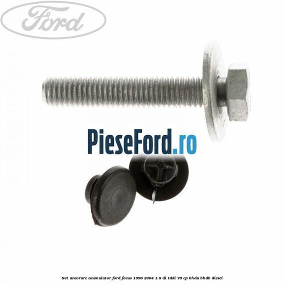 Set ancorare acumulator Ford Focus 1998-2004 1.8 DI/TDDi 75 cp BHDA, BHDB diesel