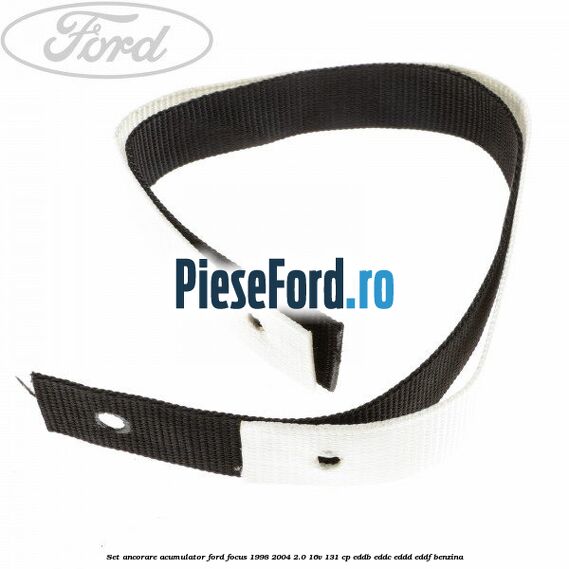 Set ancorare acumulator Ford Focus 1998-2004 2.0 16V 131 cp Set ancorare acumulator Ford Focus 1998-2004 2.0 16V 131 cp EDDB, EDDC, EDDD, EDDF benzina