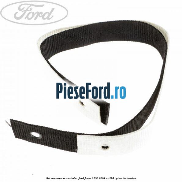 Set ancorare acumulator Ford Focus 1998-2004 RS 215 cp HMDA benzina