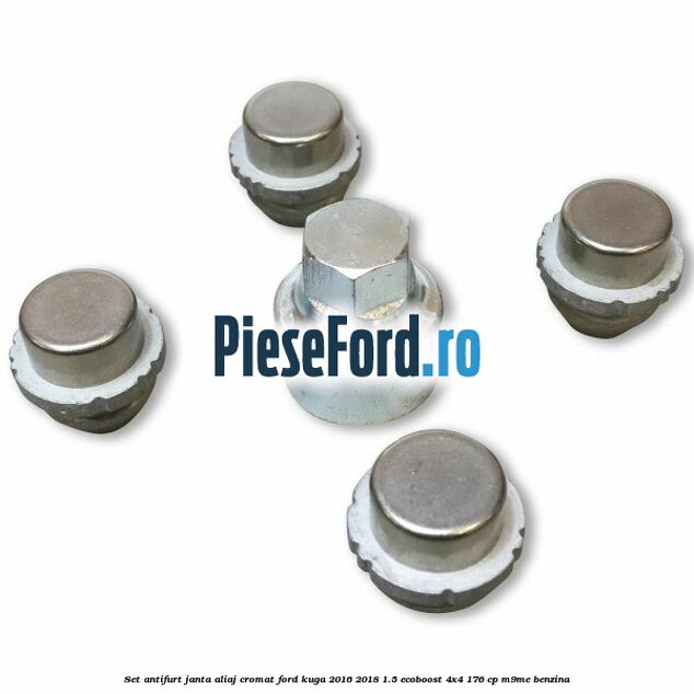 Set antifurt janta aliaj cromat Ford Kuga 2016-2018 1.5 EcoBoost 4x4 176 cp M9ME benzina