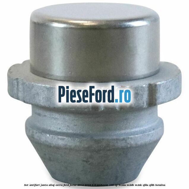 Set antifurt janta aliaj extra Ford Focus 2014-2018 1.0 EcoBoost 100 cp Set antifurt janta aliaj extra Ford Focus 2014-2018 1.0 EcoBoost 100 cp M2DA, M2DB, M2DC, SFDA, SFDB benzina