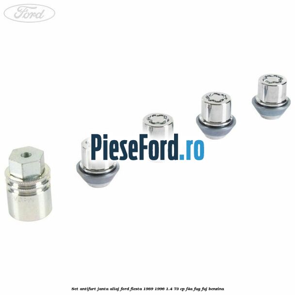 Set antifurt janta aliaj Ford Fiesta 1989-1996 1.4 73 cp Set antifurt janta aliaj Ford Fiesta 1989-1996 1.4 73 cp F4A, FUG, FUJ benzina