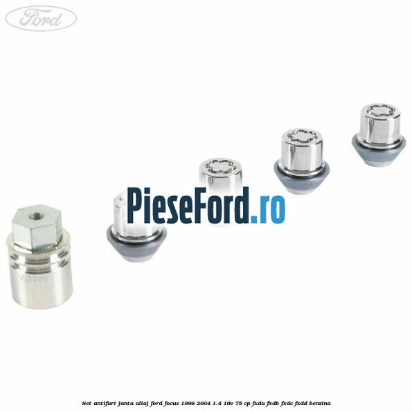 Set antifurt janta aliaj Ford Focus 1998-2004 1.4 16V 75 cp Set antifurt janta aliaj Ford Focus 1998-2004 1.4 16V 75 cp FXDA, FXDB, FXDC, FXDD benzina