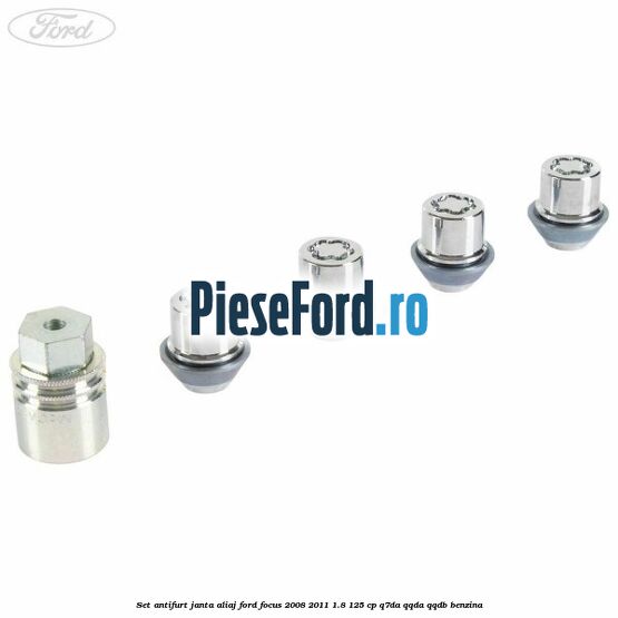 Set antifurt janta aliaj Ford Focus 2008-2011 1.8 125 cp Q7DA, QQDA, QQDB benzina