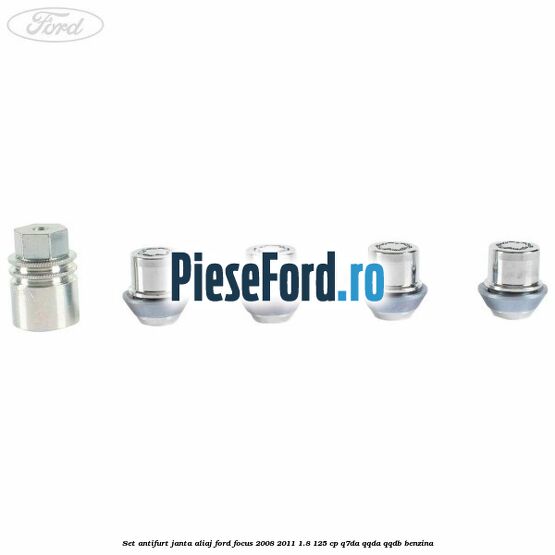 Set antifurt janta aliaj Ford Focus 2008-2011 1.8 125 cp Q7DA, QQDA, QQDB benzina