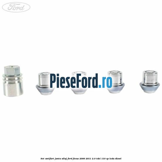 Set antifurt janta aliaj Ford Focus 2008-2011 2.0 TDCi 110 cp Set antifurt janta aliaj Ford Focus 2008-2011 2.0 TDCi 110 cp IXDA diesel
