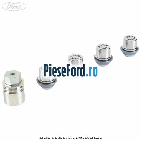Set antifurt janta aliaj Ford Fusion 1.25 75 cp FUJA, FUJB benzina